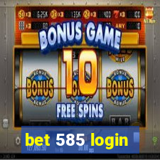 bet 585 login